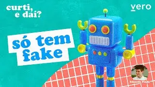 S&oacute; tem fake | Curti, e da&iacute;? - Podcast #04