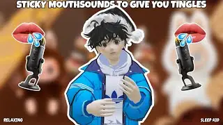 Roblox ASMR ~ STICKY MOUTHSOUNDS TO GIVE YOU TINGLES 💦✨💤