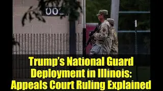 Trump&rsquo;s National Guard Deployment in Illinois: Appeals Court Ruling Explained