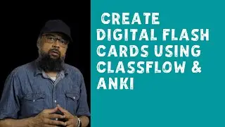 Create Online Flashcards with Classflow and Anki for Active Recall