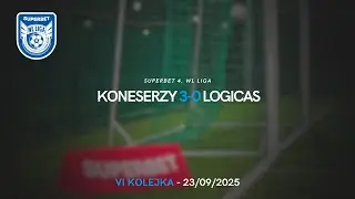 SUPERBET 4. WL LIGA: Koneserzy - Logicas 3:0 [6. kolejka, Jesień 2025]