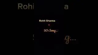 Rohit Sharma x 90's song.. #cricket #rohitsharma #viralshorts #explore
