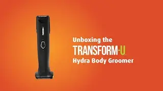 Unboxing the HyDRA Body Groomer from TRANSFORM-U