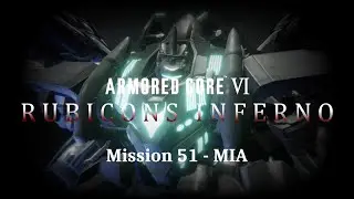 Armored Core VI: Rubicon's Inferno mod - Mission 51: MIA - S Rank