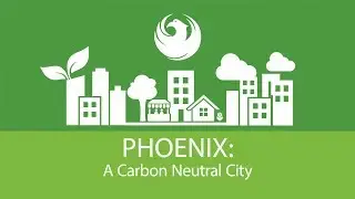 Becoming a Carbon Neutral City | Phoenix