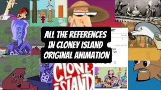 All the references in Cloney Island an original animation