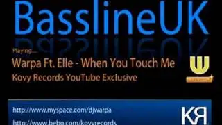Warpa Ft. Elle - When You Touch Me (Bassline)