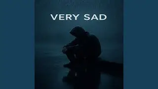 Very Sad