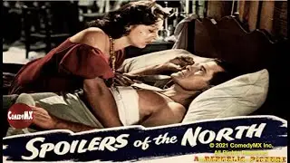 Spoilers of the North (1947) | Full Movie | Paul Kelly | Lorna Gray | Evelyn Ankers