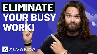 Eliminate Busywork and Streamline Processes with Alvanda