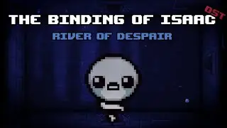 The Binding of Isaac - River of Despair (Visual Re:Mix)