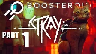 Stray - First 3 Chapters! Playthrough on Boosteroid Cloud Gaming - Part 1
