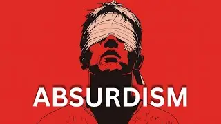 Absurdism - Honest Way To Live Your Life
