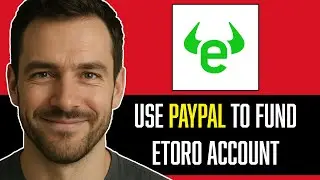 HOW TO USE PAYPAL TO FUND ETORO ACCOUNT | QUICK GUIDE 2025