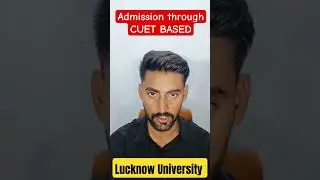 Lucknow University UG & PG Admission 2025 Through CUET | Step-by-Step Process