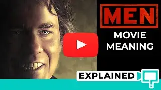 Men Movie Explained - What is the meaning?