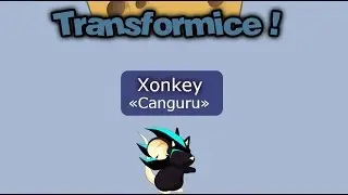 TRANSFORMICE - Xonkey #1