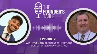 Leading a Mission of Recovery: Kyle Mead on Behavioral Health, Growth & Impact | Founders Table
