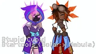 Stupid Cupid || Startools (Solar x nebula) || Lazy? || SAMS/LAES ||