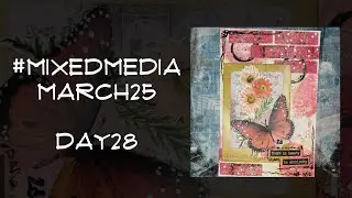 #mixedmediamarch25 Day 28