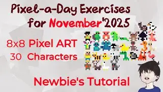 November's 30 (8x8) Pixel Art Characters | Newbie's Tutorial | Pixel-a-Day Exercise for Nov'25