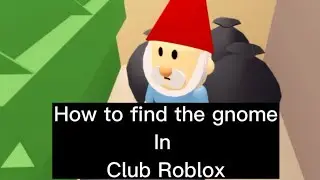 How to find the gnome in Club Roblox (badge)