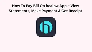 How To Pay Bill On healow App &ndash; View Statements, Make Payment & Get Receipt