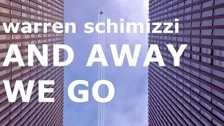 Warren Schimizzi - And Away We Go (ORIGINAL)