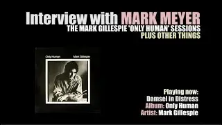 Mark Meyer interview focussing on the recording of the fabulous Mark Gillespie album Only Human.