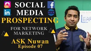 Prospecting using Social Media | Attraction Marketing | ASK Nuwan Episode 07