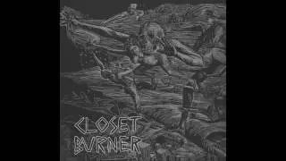 Closet Burner - Disappointment. Death. Dishonor. (FULL ALBUM) 2016