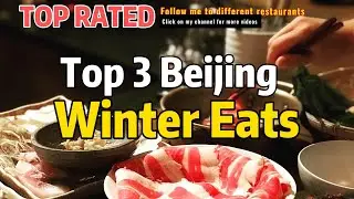 Top 3 things to eat during the Beijing Winter | Hotpot | Lanzhou Beef Noodle | Beijing Food