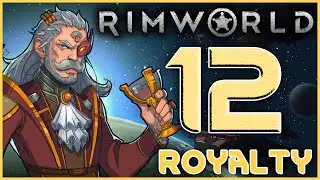 RimWorld 1.1 ROYALTY 👑 Expansion! | Let's Play | Episode #12