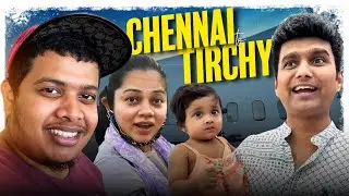 Chennai to Thanjavur Vlog ❤ - Irfan's View