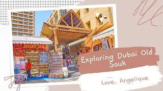 EXPLORING DUBAI OLD SOUK !