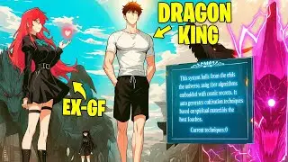 Dumped By His Girlfriend, He Turned To Martial Arts And Became The Dragon King!(1-19) - Manhwa Recap