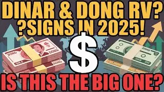 🚨 Dinar & Dong BREAKTHROUGH 2025: Is the Big RV Finally Here? | Signs You Can&rsquo;t Ignore!
