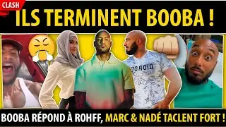 MARC BLATA ET NAD&Eacute; TERMINENT BOOBA APR&Egrave;S SA R&Eacute;PONSE &Agrave; ROHFF, BOOBA TACLE SARAH FRAISOU AU PASSAGE