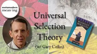 Universal Selection Theory w/ Gary Cziko