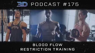 3DMJ Podcast #175: Blood Flow Restriction Training