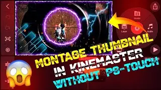How To Make Montage Thumbnail in KineMaster🔥🔥 || Without PS-Touch 😎😎 || Kinemaster Tutorial 2021