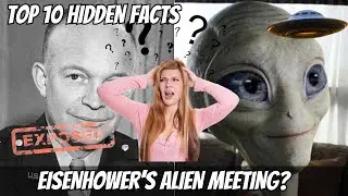 Eisenhower&rsquo;s Secret Alien Meeting in 1954 EXPOSED | Top 10 Hidden Truths!