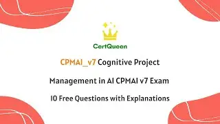 CPMAI_v7 Cognitive Project Management in AI CPMAI v7 Exam | 10 Free Questions with Explanations
