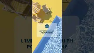 L' IMPORTANCE du PH pour votre PISCINE : La minute piscine du mois de juillet