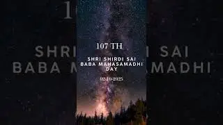 107 TH SHRI SHIRDI SAIBABA MAHASAMADHI DAY