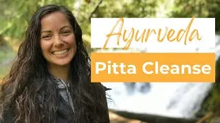 Ayurveda Pitta Cleanse - Reducing Acidity and Inflammation (Live Class 10/18/23)
