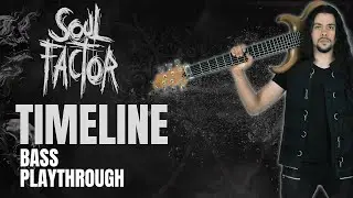 Matheus Maia - Timeline - Soul Factor [Bass Playthrough]