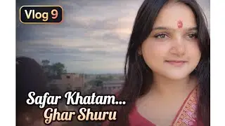 Safar Khatam… Ghar Shuru | Finally Back Home 🏡 | Vlog 9