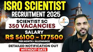 ISRO Scientist Recruitment 2025 🔥 350 Vacancies | No GATE Required | Salary ₹56,100 to ₹1.77 Lakh!
