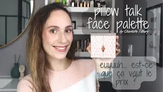 CRASHTEST | Pillow Talk Face Palette, la nouvelle palette pour le teint de chez Charlotte Tilbury